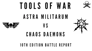 **10th Edition Battle Report** Astra Militarum vs Chaos Daemons - 2,000 pts Warhammer 40,000