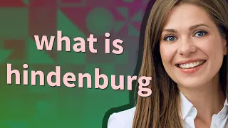 Hindenburg | meaning of Hindenburg