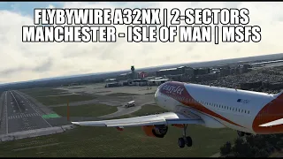 🔴 LIVE A320 Neo Real Ops - Manchester to Isle of Man (Return) | FlyByWire, GSX, VATSIM & MSFS 2020