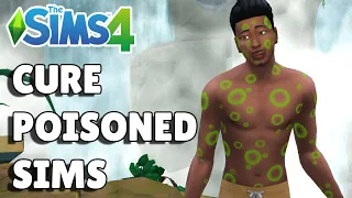 How To Cure Poisoned Sims | The Sims 4 Jungle Adventure Guide