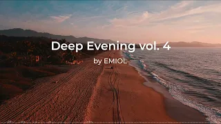 Deep Evening vol. 4 by EMIOL [Deep & Melodic House]