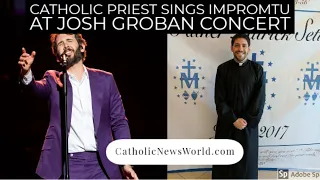 CATHOLIC PRIEST SHOCKS JOSH GROBAN