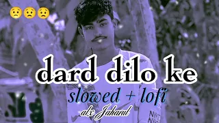 daed dilo ke slowed+Lofi reverb alx Jaharul song Lofi music