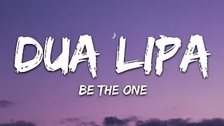 Dua Lipa - Be The One (Lyrics)