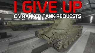 I give up on ranked tank requests... | World of Tanks