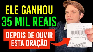 ELE GANHOU 35 MIL DEPOIS DE OUVIR ESTA ORAÇÃO