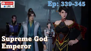 Wu Shang Shen Di II Supreme God Emperor Eps : 339-345 Sub Indo