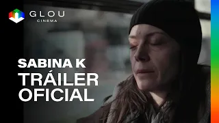 Sabina K  – Tráiler Oficial | Glou Cinema