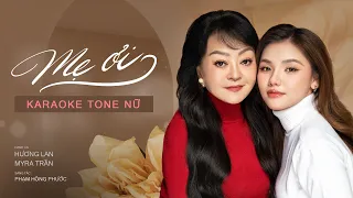 MẸ ƠI! (Karaoke Tone Nữ) - Myra Trần x Danh Ca Hương Lan x Phạm Hồng Phước
