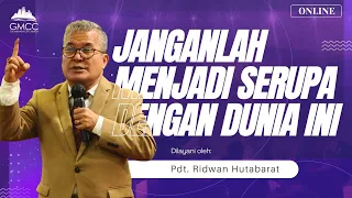 JANGAN MENJADI SERUPA DENGAN DUNIA INI - Pdt. Ridwan Hutabarat -  23 APRIL 2023