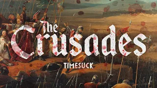 Timesuck | The Crusades