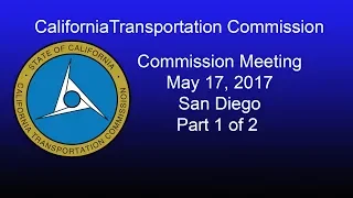 California Transportation Commission Meeting  5/17/17 Part 1 of 2