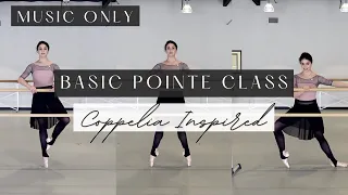 MUSIC ONLY Basic Pointe Class | Coppelia Inspired  💖 | Kathryn Morgan