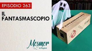 Il fantasmascopio - Mesmer in pillole 263