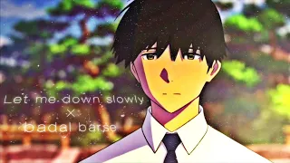 Let Me Down Slowly x Kabhi Jo Baadal Barse||「 HINDI/AMV 」|| Amv Edit 