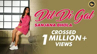 Dil Di Gal : Sanjana Bhola ( Full Video) New  songs 2019 | Jashan Badyal | Seed records ||