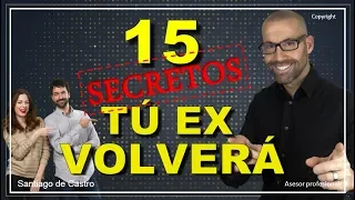 ❤️ TU EX VOLVERÁ con estos 15 ((SECRETOS)) Como recuperar a tu ex pareja. Santiago de Castro.