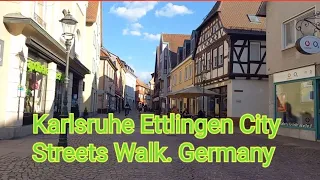 Walking in Karlsruhe-Ettlingen Streets- The Best of Germany