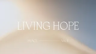 Living Hope - Bethel Music feat. Phil Wickham | Peace, Vol II