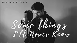 Some Things I'll Never Know by Teddy Swims (Nick Barrett cover)