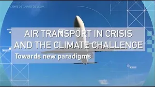 Short Replay : TRANSPORT AÉRIEN EN CRISE ET DÉFI CLIMATIQUE - Vers de nouveaux paradigmes