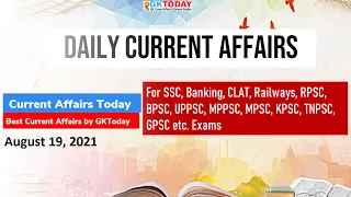 Current Affairs Today : August 19, 2021 | Current Affairs by GK Today