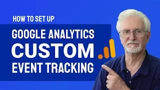 How to Set Up Google Analytics Custom Event Tracking