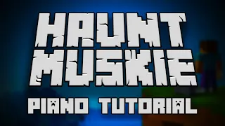 C418 - Haunt Muskie (from Minecraft Volume Beta) - Piano Tutorial