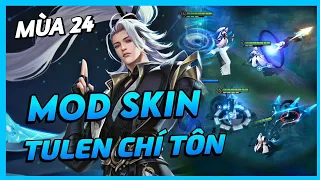 Hướng Dẫn Mod Skin Tulen Chí Tôn Full Hiệu Ứng Âm Thanh Phiên Bản Mới Nhất Mùa 24