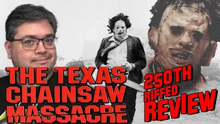 The Texas Chainsaw Massacre | 250th Riffed Movie Review