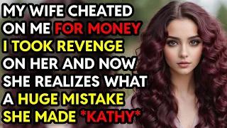 My Wife Cheated On Me For Money I Got Revenge On Her *KATHY'S SIDE* Reddit Story Audio Book