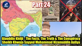 Part 24 - Sultan Alauddin Khilji | Sheikh Khwaja Sayyed Muhammad Nizamuddin Auliya