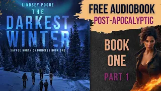 THE DARKEST WINTER - Savage North Chronicles Book 1 [Free Audiobook PART 1 - Unabridged]