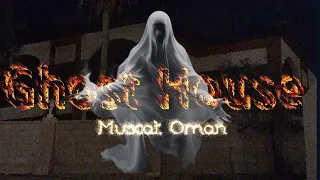 Ghost Housein Muscat,Oman!The haunted bungalow of Oman!