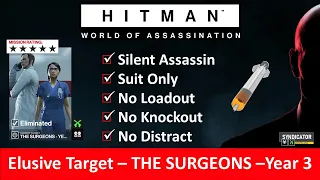 HITMAN WoA I Elusive Target I THE SURGEONS - Year 3 I SASO I No Loadout I No KO I NO Distract