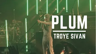 PLUM (LIVE) - Troye Sivan