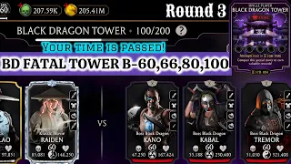 Black Dragon Tower Fatal 100 & 60, 80 Fight + Reward MK Mobile | Your time is Passed