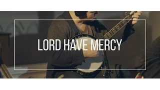 LORD HAVE MERCY // feat. Greg&Lizzy - #VIGIL