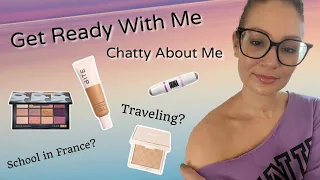 GET READY WITH ME || Trying new to me makeup // My life and travels