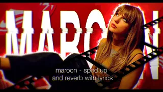 taylor swift - maroon (sped up & reverb with lyrics)