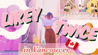 【PV撮影現場で踊ってみた】LIKEY / TWICE in Vancouver