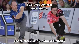 2016 USBC Masters Final - Dan MacLelland V.S. Anthony Simonsen