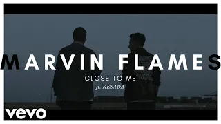 Marvin Flames - Close To Me (Official Video) ft. Kesada
