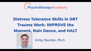 Distress Tolerance Skills in DBT Trauma Work: IMPROVE the Moment, Rain Dance, and HALT