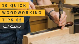 10 Quick Woodworking Tips 02 | Paul Sellers