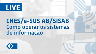 LIVE: Como operar os sistemas de informação relacionados a AB?