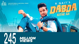 Dabda Kithe Aa | ( Full HD) | R Nait Ft. Gurlez Akhtar | Mista Baaz |  Punjabi Songs 2019