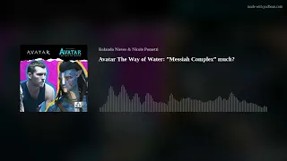 Avatar The Way of Water: ”Messiah Complex” much?