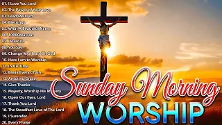 Sunday Morning Prayers Songs 🙏 Best Sunday Praise & Worship Songs Ever ✝️ Religious Songs Playlist