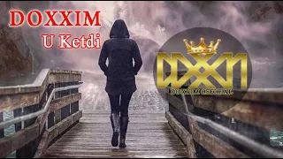 Doxxim - U Ketdi (Official Video)